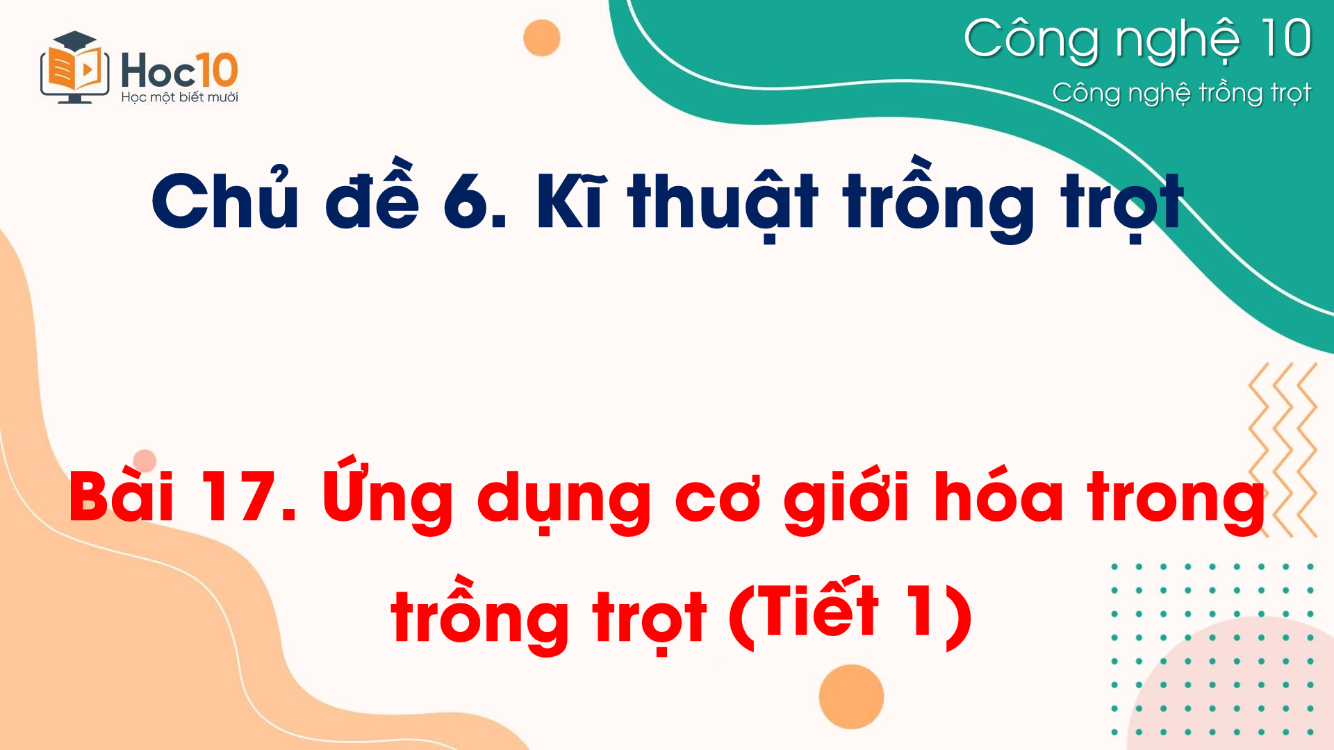 CN Trồng trọt - Bài 17 Ứng dụng cơ giới hóa trong trồng trọt (Tiết 1)